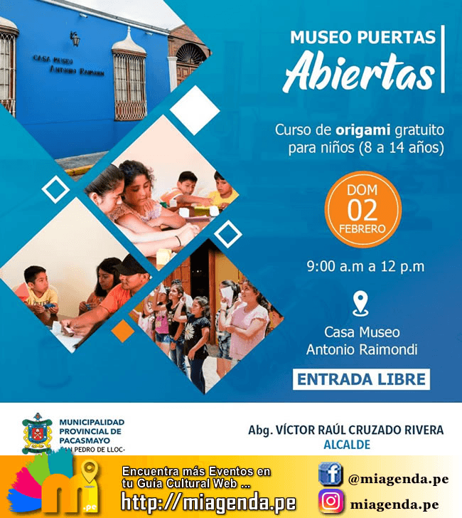 02 Febrero PACASMAYO- Museo Puertas Abiertas y Curso de Origami para Niños, en la Casa …