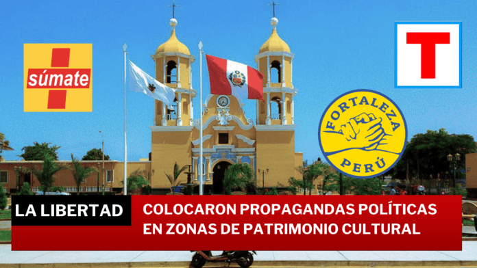 Advierten que tres movimientos regionales colocaron su publicidad en zonas de Patrimonio Cultural