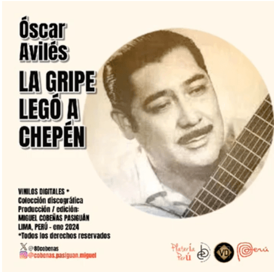 Óscar Avilés y su legado musical: Una crítica social a través de ‘La gripe llegó a Chepén’