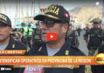Lucha contra inseguridad: Operativos en La Libertad
