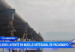 Peligro Latente Muelle Artesanal Pacasmayo
