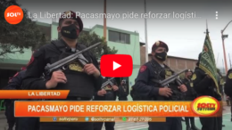 La Libertad: Pacasmayo pide reforzar logística policial