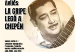Óscar Avilés y su legado musical: Una crítica social a través de ‘La gripe llegó a Chepén’