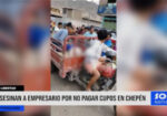 Extorsión mortal: crimen en Chepén